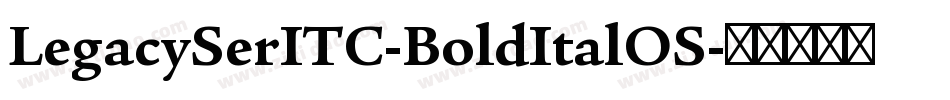 LegacySerITC-BoldItalOS字体转换