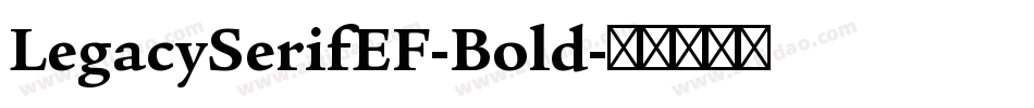 LegacySerifEF-Bold字体转换