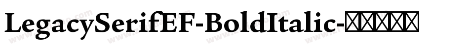 LegacySerifEF-BoldItalic字体转换