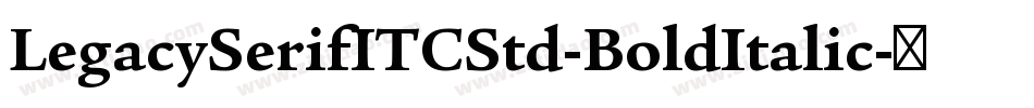 LegacySerifITCStd-BoldItalic字体转换