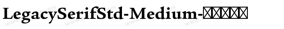 LegacySerifStd-Medium字体转换
