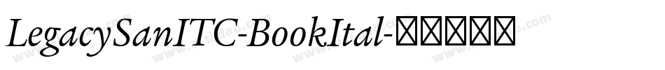 LegacySanITC-BookItal字体转换
