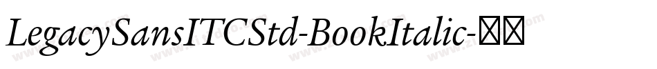 LegacySansITCStd-BookItalic字体转换