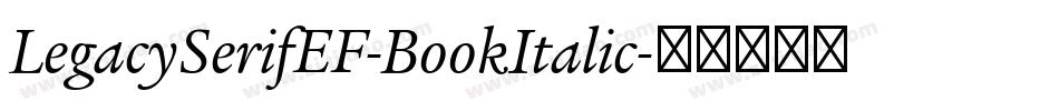 LegacySerifEF-BookItalic字体转换