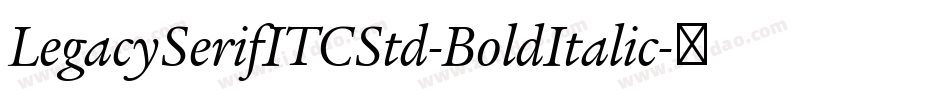 LegacySerifITCStd-BoldItalic字体转换