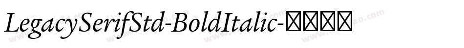 LegacySerifStd-BoldItalic字体转换