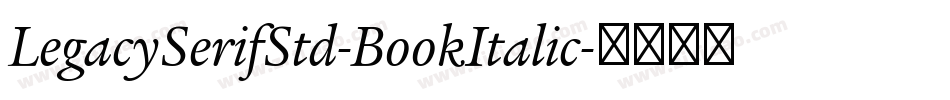 LegacySerifStd-BookItalic字体转换