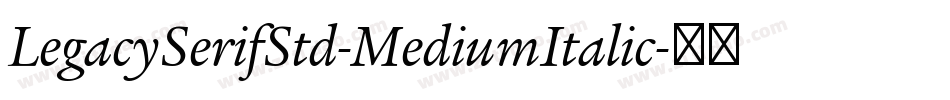 LegacySerifStd-MediumItalic字体转换