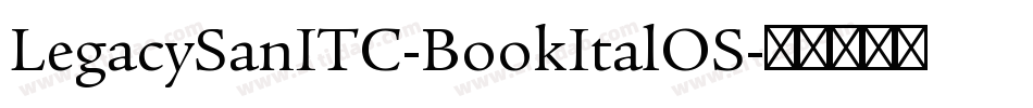 LegacySanITC-BookItalOS字体转换