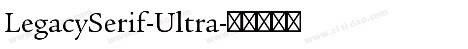 LegacySerif-Ultra字体转换