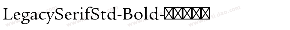 LegacySerifStd-Bold字体转换