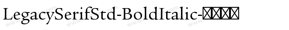 LegacySerifStd-BoldItalic字体转换