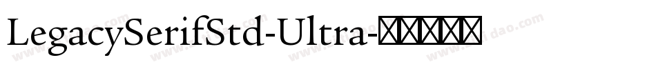 LegacySerifStd-Ultra字体转换