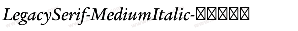 LegacySerif-MediumItalic字体转换