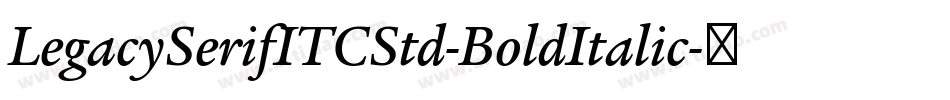 LegacySerifITCStd-BoldItalic字体转换