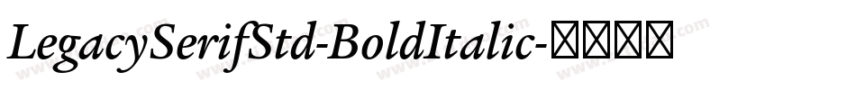 LegacySerifStd-BoldItalic字体转换