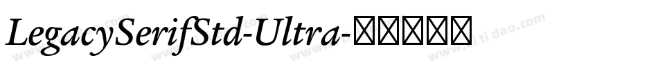 LegacySerifStd-Ultra字体转换