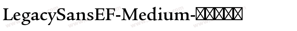 LegacySansEF-Medium字体转换