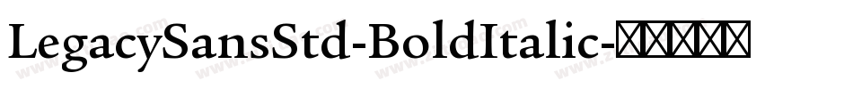 LegacySansStd-BoldItalic字体转换