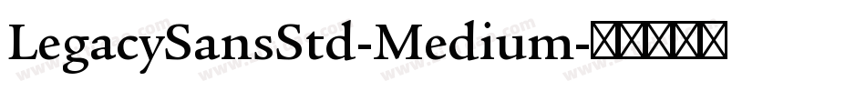 LegacySansStd-Medium字体转换