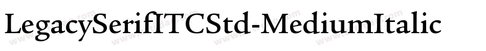 LegacySerifITCStd-MediumItalic字体转换