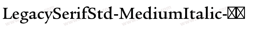LegacySerifStd-MediumItalic字体转换
