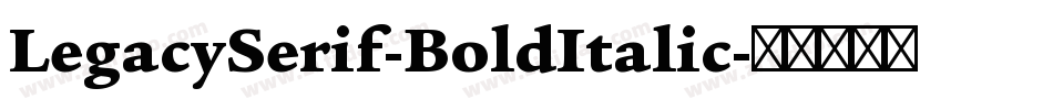 LegacySerif-BoldItalic字体转换