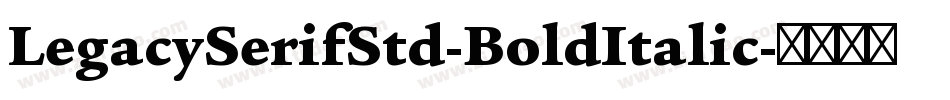 LegacySerifStd-BoldItalic字体转换