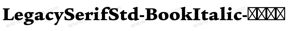 LegacySerifStd-BookItalic字体转换