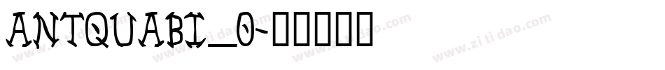 ANTQUABI_0字体转换