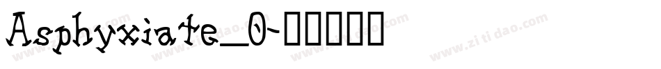 Asphyxiate_0字体转换