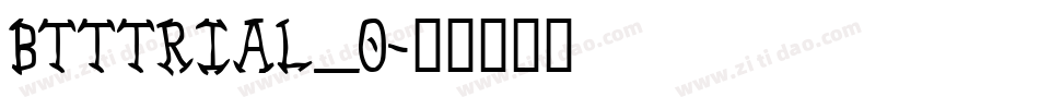BTTTRIAL_0字体转换
