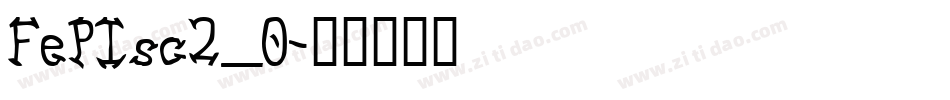 FePIsc2_0字体转换