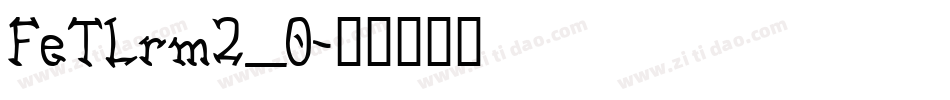 FeTLrm2_0字体转换