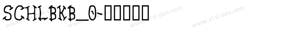 SCHLBKB_0字体转换