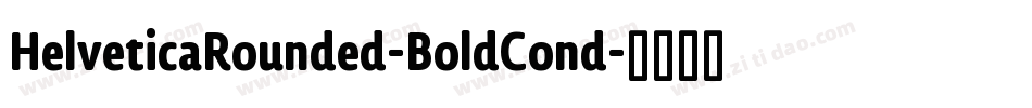 HelveticaRounded-BoldCond字体转换