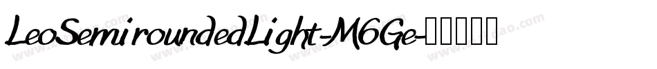 LeoSemiroundedLight-M6Ge字体转换
