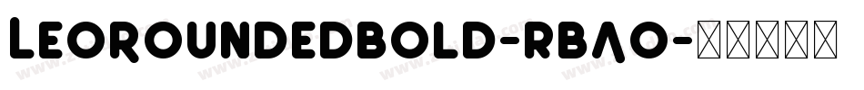 LeoRoundedBold-rBAO字体转换