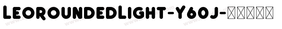 LeoRoundedLight-Y60j字体转换