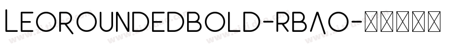 LeoRoundedBold-rBAO字体转换