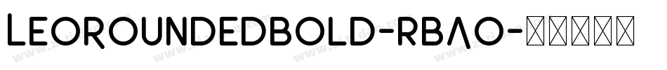 LeoRoundedBold-rBAO字体转换