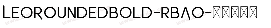 LeoRoundedBold-rBAO字体转换