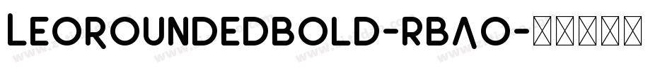 LeoRoundedBold-rBAO字体转换
