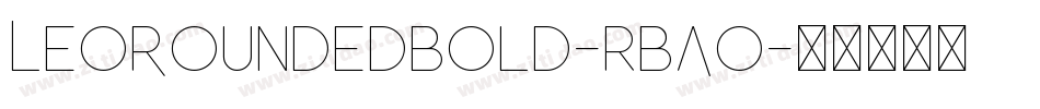 LeoRoundedBold-rBAO字体转换