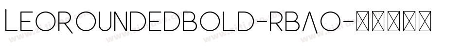 LeoRoundedBold-rBAO字体转换