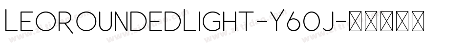 LeoRoundedLight-Y60j字体转换