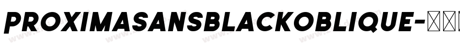 ProximaSansBlackOblique字体转换