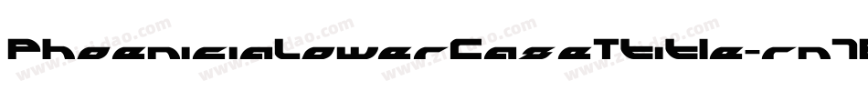 PhoeniciaLowerCaseTtitle-rn7B字体转换 PhoeniciaLowerCaseTtitle-rn7B字体转换