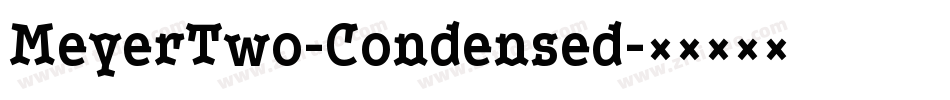 MeyerTwo-Condensed字体转换