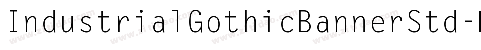 IndustrialGothicBannerStd字体转换